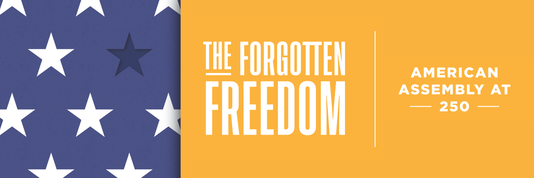 The Forgotten Freedom: American Assembly at 250